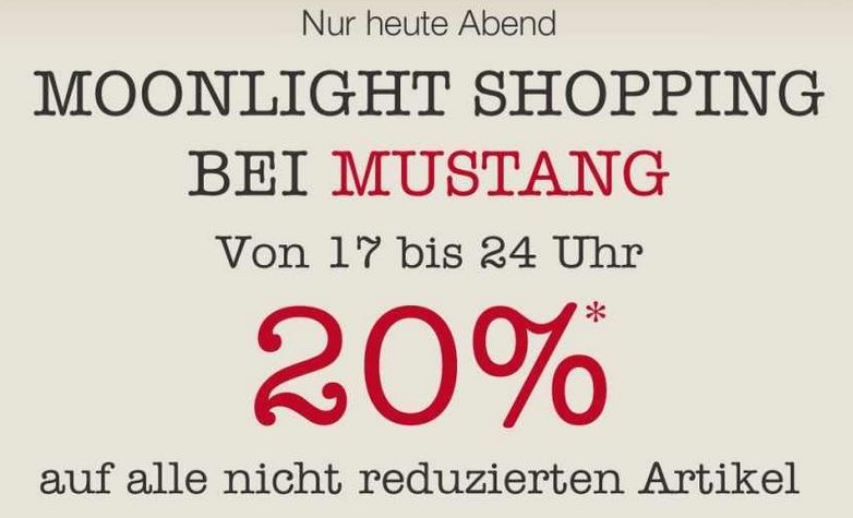 MUSTANG Moonlight Shopping mit 20% Rabatt auf (fast) alles bis Mitternacht! MUSTANG Moonlight Shopping mit 20% Rabatt auf (fast) alles bis Mitternacht!