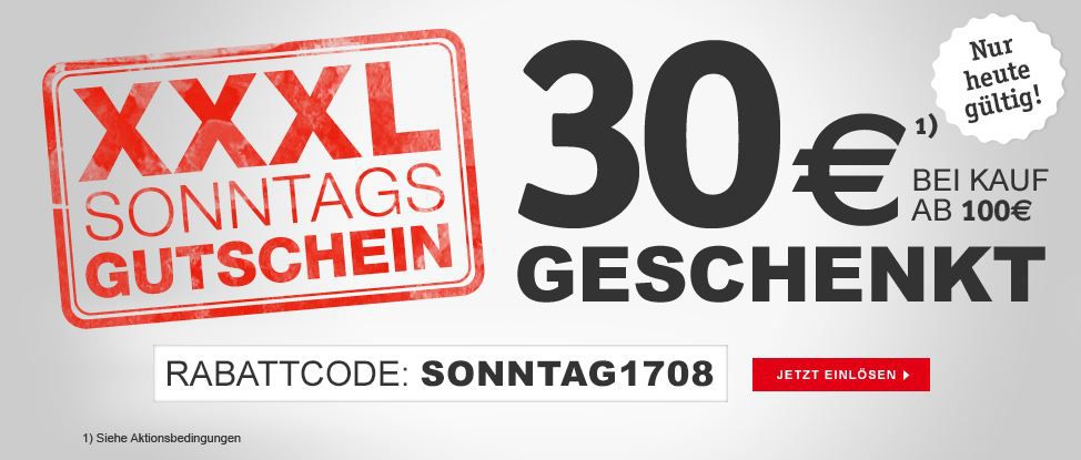 30€ Rabatt im XXXL Shop auf ausgewälte Artikel ab 100€ 30€ Rabatt im XXXL Shop auf ausgewälte Artikel ab 100€
