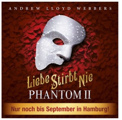 Phantom 2 Phantom 2 Liebe stirbt nie Musical Tickets ab 48€