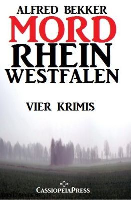 MORDrhein Westfalen   Vier Krimis mit Tatorten in NRW (Kindle Ebook) kostenlos