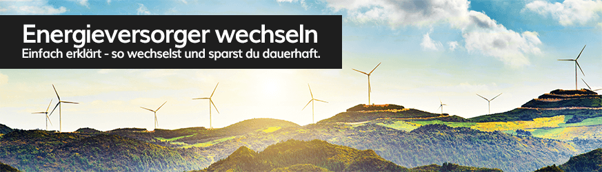 Energieversorger wechseln: Darauf muss man achten