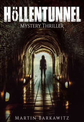 Höllentunnel: Mystery Thriller (Kindle Ebook) kostenlos