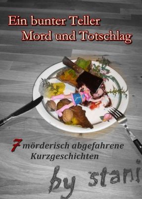 Ein bunter Teller Mord und Totschlag (Kindle Ebook) kostenlos