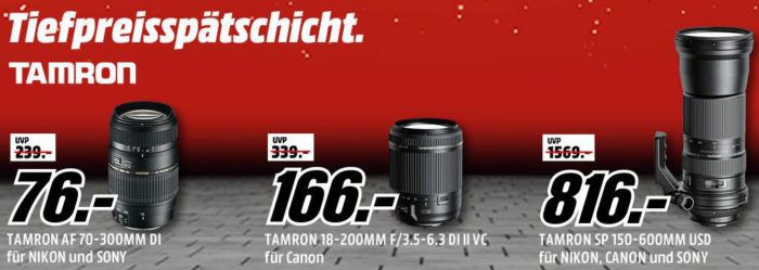 Media Markt TAMRON Tiefpreisspätschicht   günstige Objektive für Nikon, Canon und Sony schon ab 76€