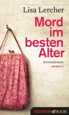 Mord im besten Alter: Kriminalroman (Kindle Ebook) kostenlos