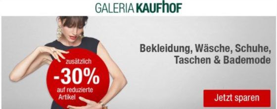 Galeria Kaufhof: 30% Rabatt auf Damen , Herren , Kinderbekleidung, Schuhe und vieles mehr