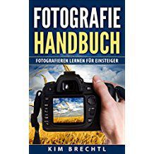 Kostenlos: Fotografie Handbuch   Fotografieren lernen für Einsteiger in der Kindle Edition