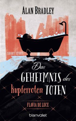 Flavia de Luce   Das Geheimnis des kupferroten Toten (Kindle Ebook) gratis