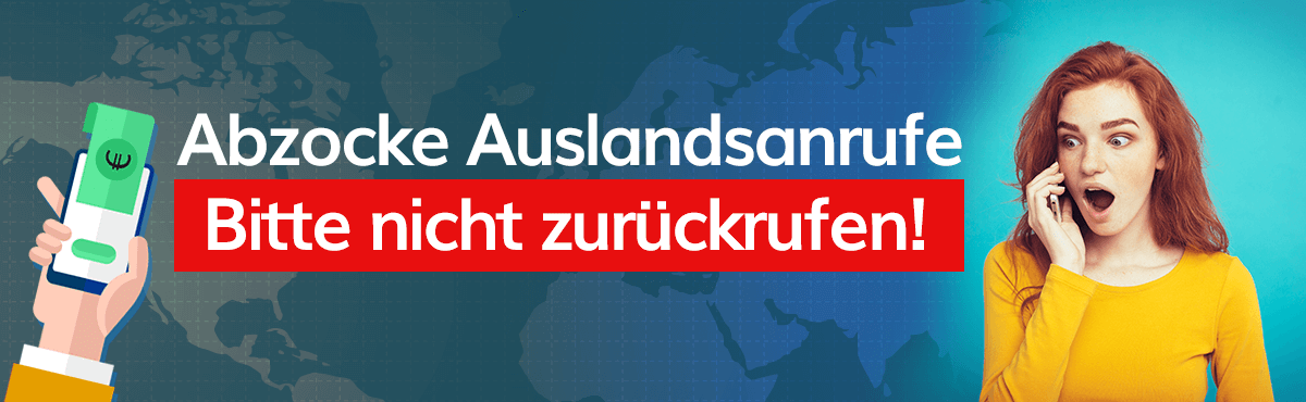 Vorsicht: Abzocke bei Auslandsanrufen