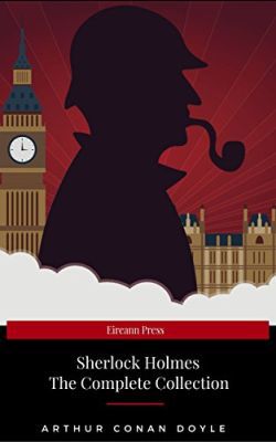 The Complete Sherlock Holmes: Volumes 1 4 (Kindle Ebook) gratis