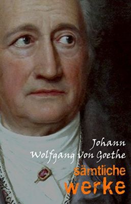 Johann Wolfgang von Goethe: Sämtliche Werke (Kindle Ebook) gratis