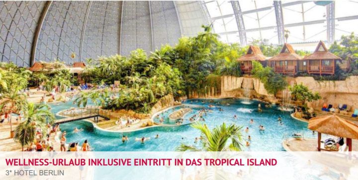 2 Übernachtungen im 3* Hotel Berlin + Tickets Tropical Island 2Erw + 2 Kin. für 199€