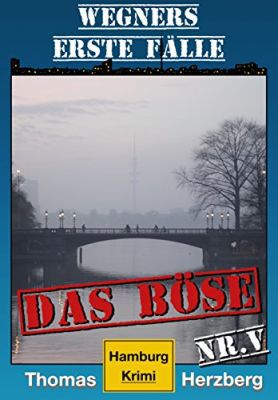 Das Böse: Wegners erste Fälle (Kindle Ebook) gratis