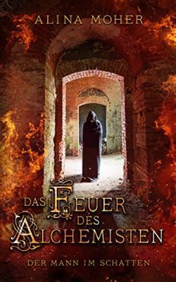 Das Feuer des Alchemisten: Der Mann im Schatten (Kindle Ebook) gratis