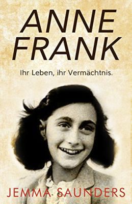 Anne Frank – ihr Leben, ihr Vermächtnis (Kindle Ebook) gratis