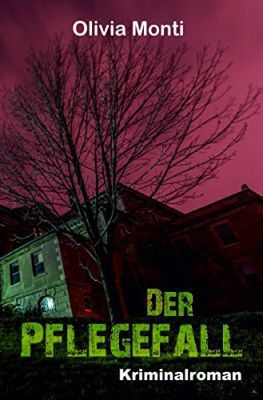 Der Pflegefall: Kriminalroman (Kindle Ebook) gratis