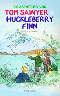 Die Abenteuer von Tom Sawyer und Huckleberry Finn (Kindle Ebook) gratis