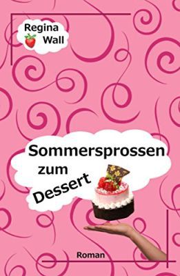 Sommersprossen zum Dessert (Kindle Ebook) gratis