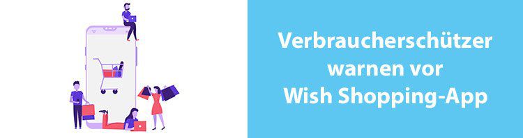 NEWS: Verbraucherschützer warnen vor der Wish Shopping App