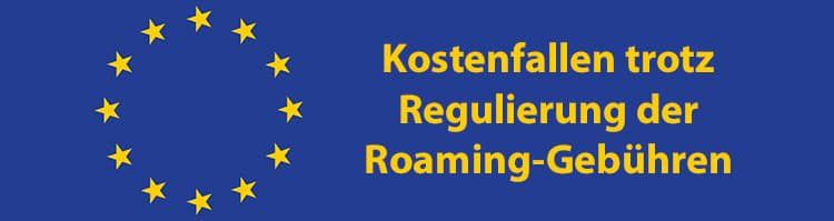 Ende der Roaming Gebühren   diese Kostenfallen drohen dennoch