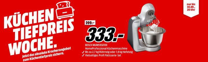 Media Markt Küchen Tiefpreis Woche: letzter Tag z.B. BOSCH MUM59S81DE HomeProfessional Küchenmaschine für 333€ (statt 399€)