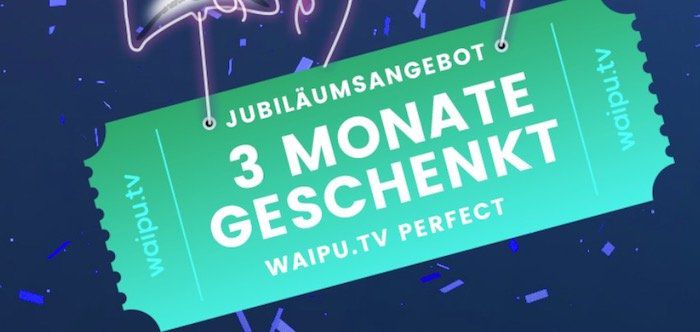 Geht noch! 3 Monate waipu.tv Perfect Paket für Neukunden gratis (statt 30€)