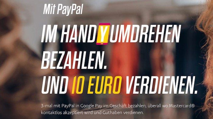 10€ geschenkt! 3 Mal mit Paypal über Google Pay zahlen und 10€ Guthaben bekommen