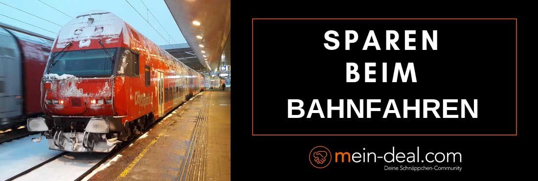 Sparen beim Bahnfahren: So reist ihr günstig mit der Bahn durch Deutschland und Europa!