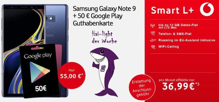 Samsung Galaxy Note 9 für 55€ + gratis 50€ Google PlayStore Guthaben + Vodafone Smart L+ mit 7GB LTE für 36,99€ mtl.