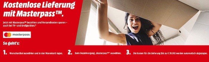 Media Markt & Saturn: keine Versandkosten bei Zahlung via Masterpass (gilt auch für Großgeräte!)