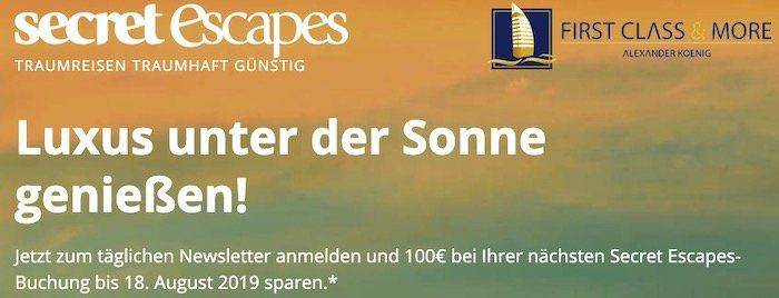 Secret Escapes: 100€ Guthaben ab 500€   bestenfalls 20% Rabatt auf Luxushotels & Reisen