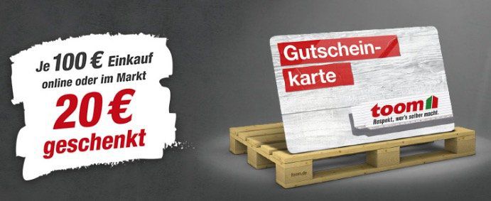 Gestartet! toom Baumarkt: 20€ Gutschein geschenkt je 100€ Warenwert Einkauf