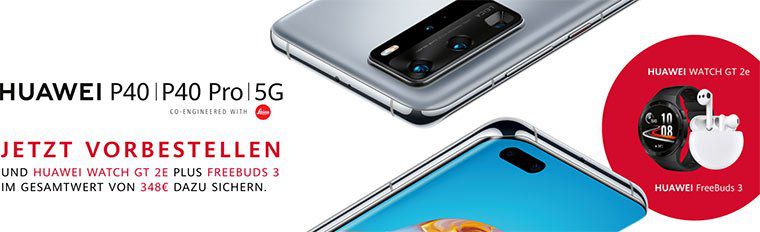 Huawei P40 oder P40 Pro inkl. Freebuds 3 & Watch GT 2e ab 799€ (statt 1.085€)