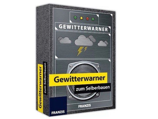 Franzis Gewitterwarner zum Selberbauen für 4,95€ (statt 20€)