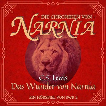 C.S. Lewis – Das Wunder von Narnia kostenlos als MP3 runterladen