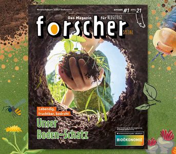 Forscher   Das Magazin für Neugierige   Unser Bodenschatz