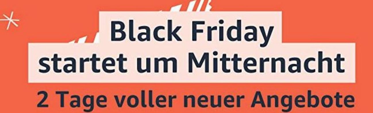 Amazon Black Friday startet heute   1 Tag früher bis 27.11.20