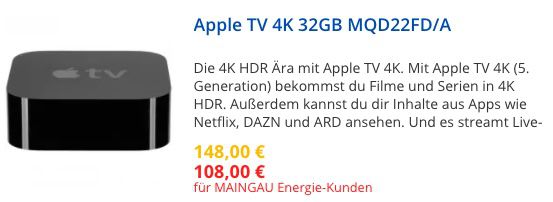 Maingau Energie Kunden: stark reduzierte Apple Hardware   z.B. Apple TV 4 für 85€ oder 4K für 103€