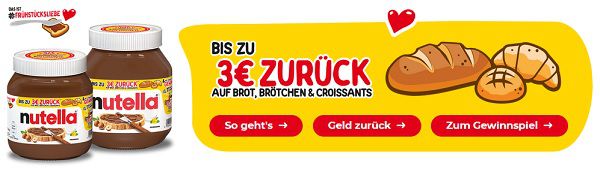 Nach Kauf von Nutella & Brötchen Geld zurück & Teilnahme am Gewinnspiel sichern