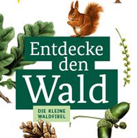 Entdecke den Wald – Die kleine Waldfibel kostenlos anfordern
