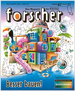 Forscher   Das Magazin für Neugierige   Besser Bauen gratis anfordern