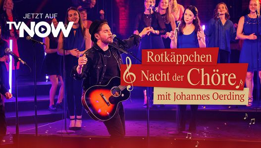 Gratis: Rotkäppchen Nacht der Chöre mit Johannes Oerding