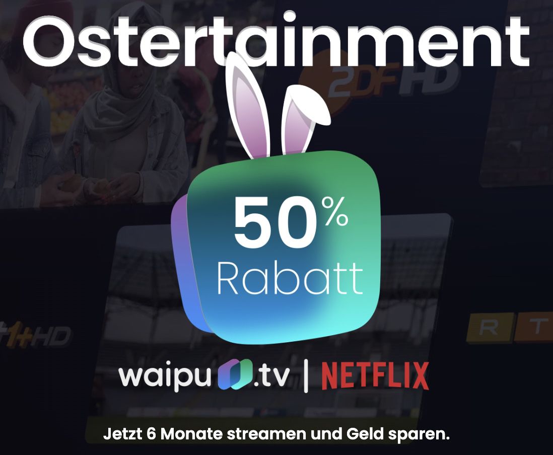 🔥 50% Rabatt auf waipu TV für 6 Monate   z.B. Comfort 3€ mtl. oder Perfect Plus inkl. Netflix ab 9,25€ mtl.