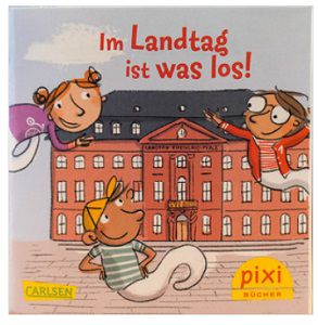 Gratis Pixi Kinderbuch: Im Landtag ist was los!