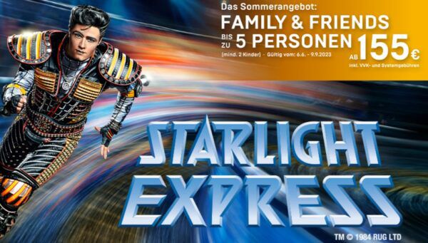 Starlight Express Family and Friends Sparticket   5 Personen für je 31€ (statt 60€)