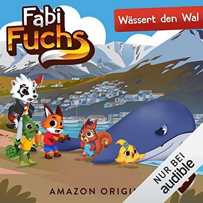 Audible: Hörspiel Fabi Fuchs   Wässert den Wal kostenlos