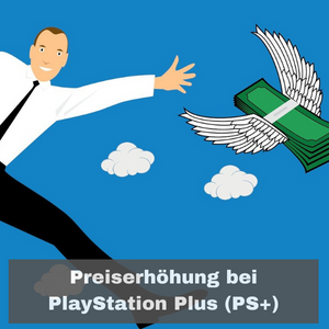 Preiserhöhung bei PlayStation Plus (PS+) ab dem 06.09.