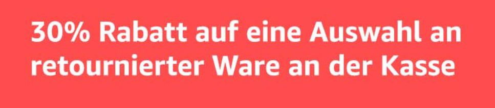 30% Rabatt auf ausgewählte Amazon Retourenkäufe