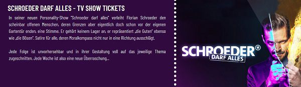 Schroeder darf alles   TV Show Tickets gratis