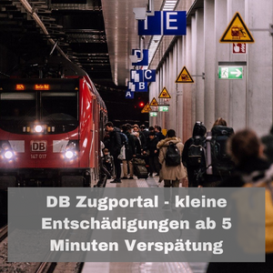 DB Zugportal – kleine Entschädigungen ab 5 Minuten Verspätung